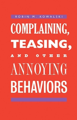 Complaining, Teasing, and Other Annoying Behaviors book