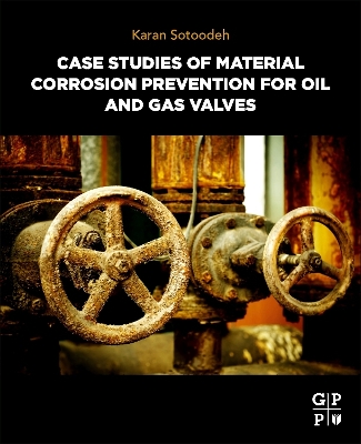 Case Studies of Material Corrosion Prevention for Oil and Gas Valves book