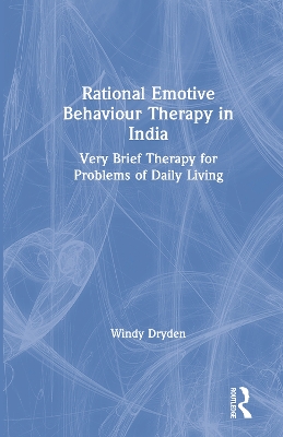 Rational Emotive Behaviour Therapy in India: Very Brief Therapy for Problems of Daily Living book