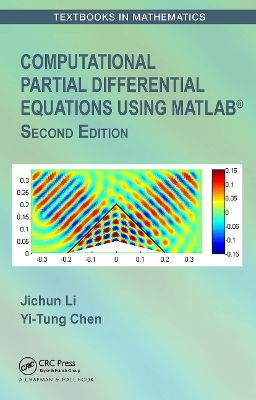 Computational Partial Differential Equations Using MATLAB® by Jichun Li