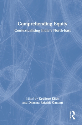 Comprehending Equity: Contextualising India's North-East book