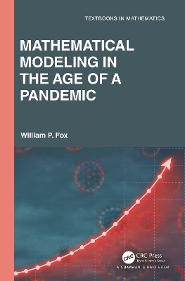 Mathematical Modeling in the Age of the Pandemic by William P. Fox