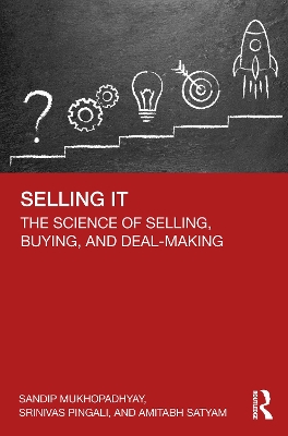 Selling IT: The Science of Selling, Buying, and Deal-Making by Sandip Mukhopadhyay