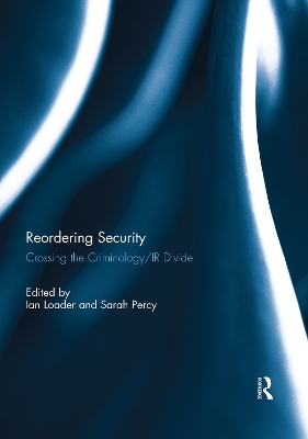 Reordering Security: Crossing the Criminology/IR Divide book