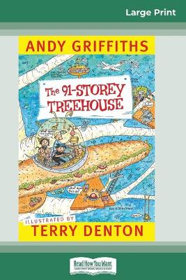 The 91-Storey Treehouse: Treehouse (book 6) (16pt Large Print Edition) book