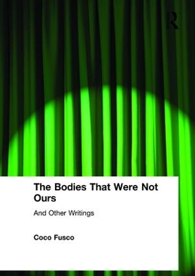 Bodies That Were Not Ours by Coco Fusco