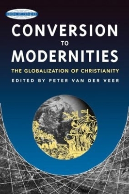 Conversion to Modernities by Peter van der Veer