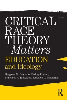 Critical Race Theory Matters by Margaret Zamudio