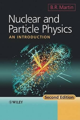 Nuclear and Particle Physics by Brian R. Martin