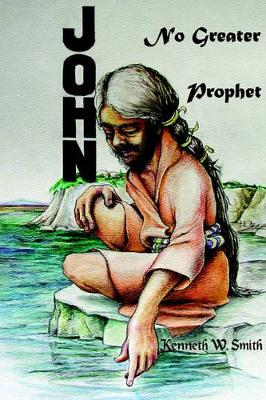 John, No Greater Prophet book