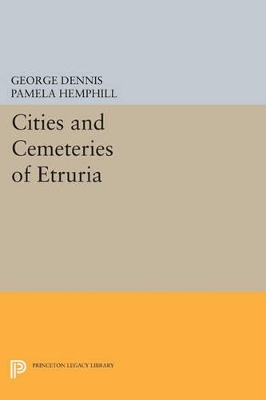 The Cities and Cemeteries of Etruria by George Dennis