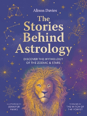 The Stories Behind Astrology: Discover the mythology of the zodiac & stars book