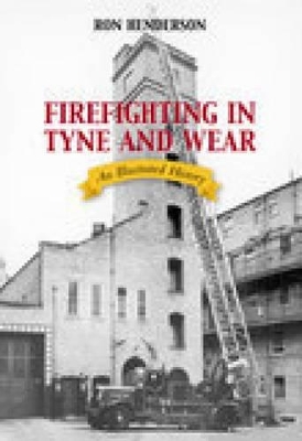 Firefighting In Tyne & Wear book