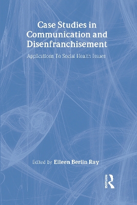 Case Studies in Communication and Disenfranchisement book