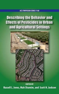 Describing the Behavior and Effects of Pesticides in Urban and Agricultural Settings book