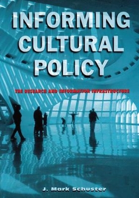 Informing Cultural Policy by J. Mark Schuster