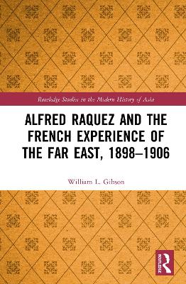 Alfred Raquez and the French Experience of the Far East, 1898-1906 book