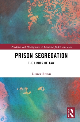 Prison Segregation: The Limits of Law by Ellie Brown