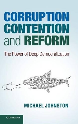 Corruption, Contention, and Reform by Michael Johnston