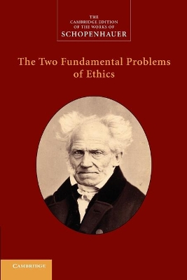 The The Two Fundamental Problems of Ethics by Arthur Schopenhauer