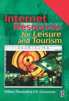 Internet Resources for Leisure and Tourism by William Theobald