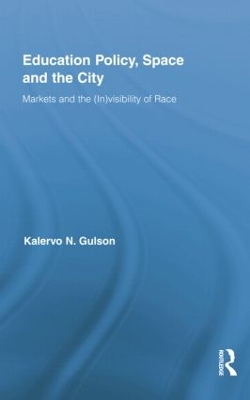 Education Policy, Space and the City by Kalervo N. Gulson