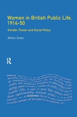 Women in British Public Life, 1914 - 50 by Helen Jones