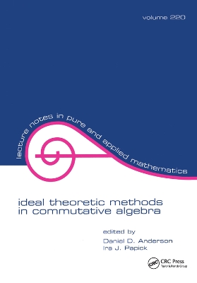 Ideal Theoretic Methods in Commutative Algebra by Daniel Anderson