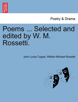 Poems ... Selected and Edited by W. M. Rossetti. book