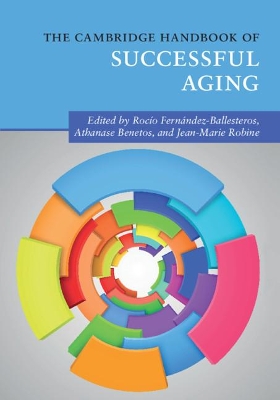 The The Cambridge Handbook of Successful Aging by Rocío Fernández-Ballesteros