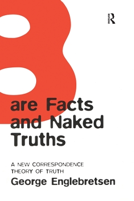Bare Facts and Naked Truths: A New Correspondence Theory of Truth book