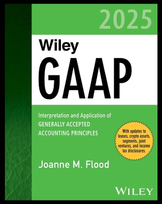 Wiley GAAP 2025: Interpretation and Application of Generally Accepted Accounting Principles book