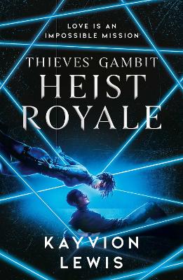 Heist Royale: The enemies to lovers sequel to Waterstones prize-winning Thieves' Gambit: Volume 2 by Kayvion Lewis