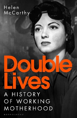 Double Lives: A History of Working Motherhood book
