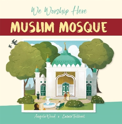 We Worship Here: Muslim Mosque book