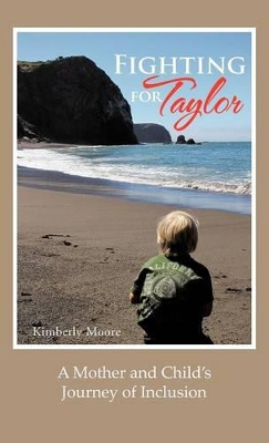 Fighting for Taylor: A Mother and Child's Journey of Inclusion book