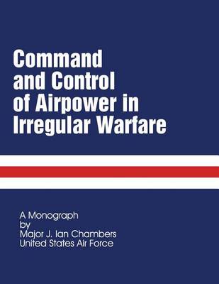 Command and Control of Airpower in Irregular Warfare book