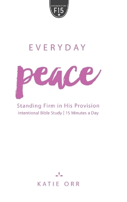 Everyday Peace: Standing Firm in His Provision: Standing Firm in His Provision book