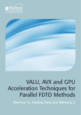 VALU, AVX and GPU Acceleration Techniques for Parallel FDTD Methods book
