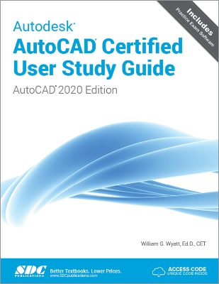 Autodesk AutoCAD Certified User Study Guide (AutoCAD 2020 Edition) book