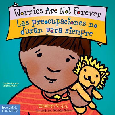 Worries Are Not Forever / Las preocupaciones no duran para siempre Board Book by Elizabeth Verdick