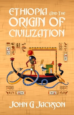 Ethiopia And The Origin Of Civilization book