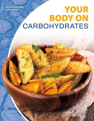 Your Body on Carbohydrates by Alexis Burling