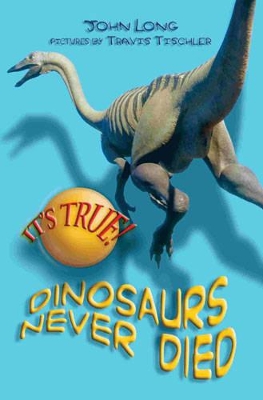 It's True! Dinosaurs Never Died (10) book