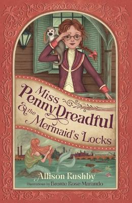 Miss Penny Dreadful and the Mermaid's Locks book