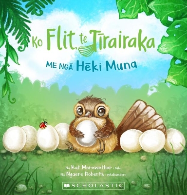 Ko Flit, te Tirairaka, me nga Heki Muna book