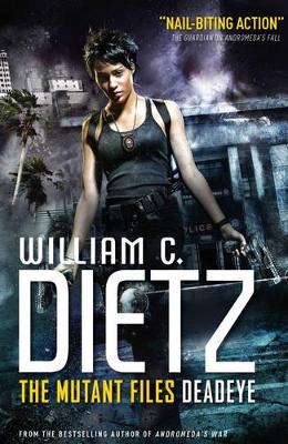 Mutant Files - Deadeye by William C. Dietz