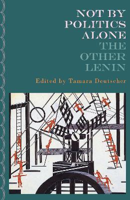 Not By Politics Alone: The Other Lenin book