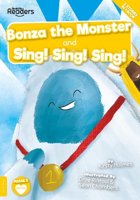 Bonza the Monster and Sing! Sing! Sing! by Kirsty Holmes