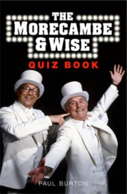 The Morecambe and Wise Quiz Book book